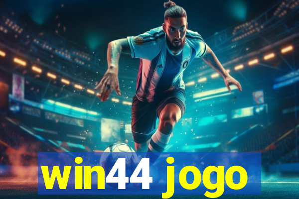 win44 jogo